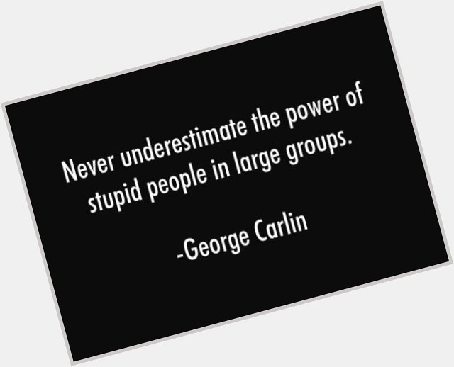 Happy Birthday George Carlin. 