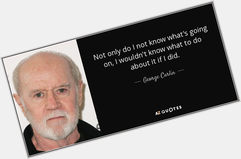 Happy Birthday to American comedian, actor, and social critic, George Carlin! 