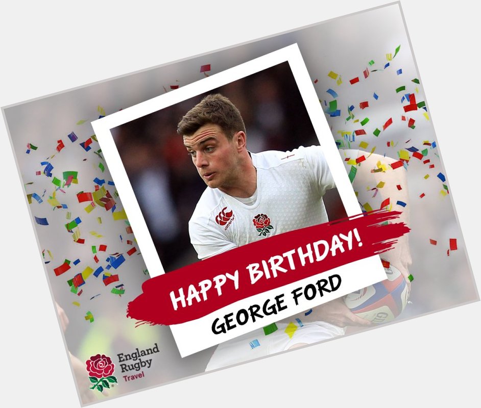 Happy Birthday George Ford who turns 24 today!     