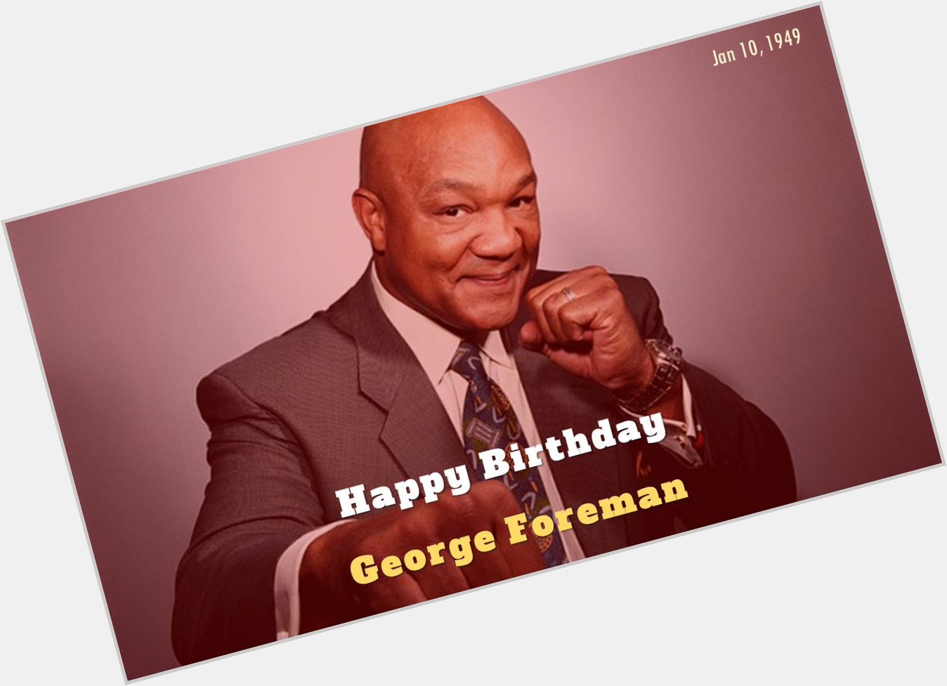 Happy Birthday, George Foreman, the oldest ever Heavyweight boxing champ; born today in 1949   