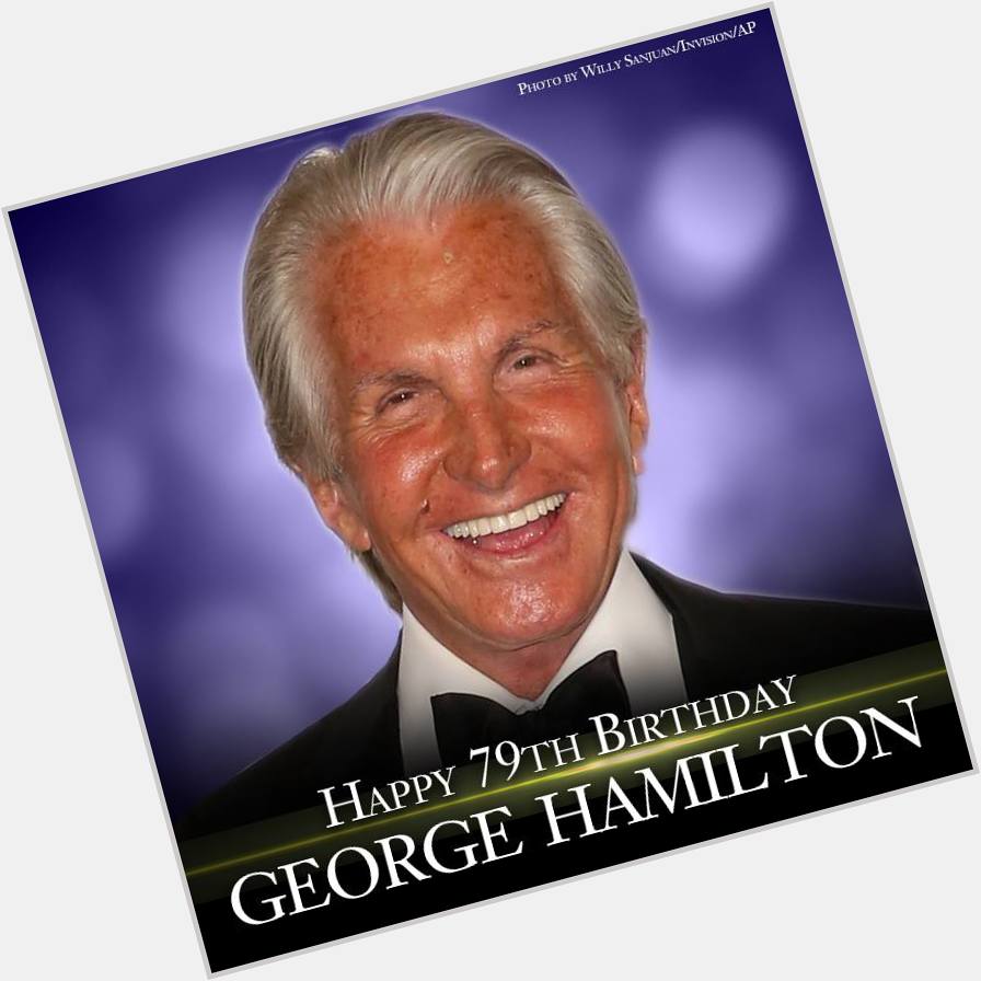 Happy Birthday to actor George Hamilton!     