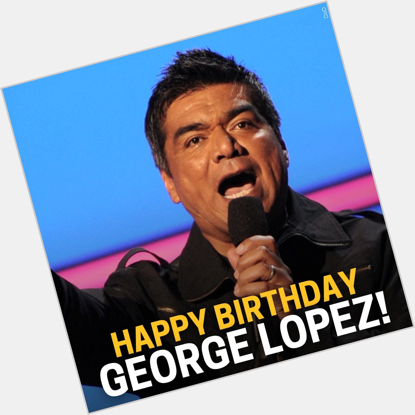 Happy Birthday, George Lopez! 