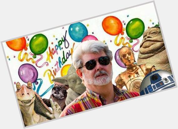 Happy birthday to the one and only legend that is George Lucas!!! 
