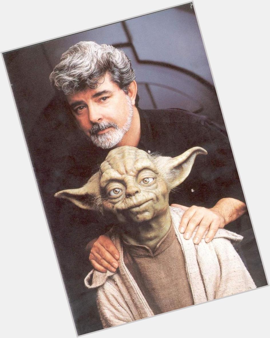 Happy birthday george lucas! you genius,  you! thanks for the best movies ever!! 