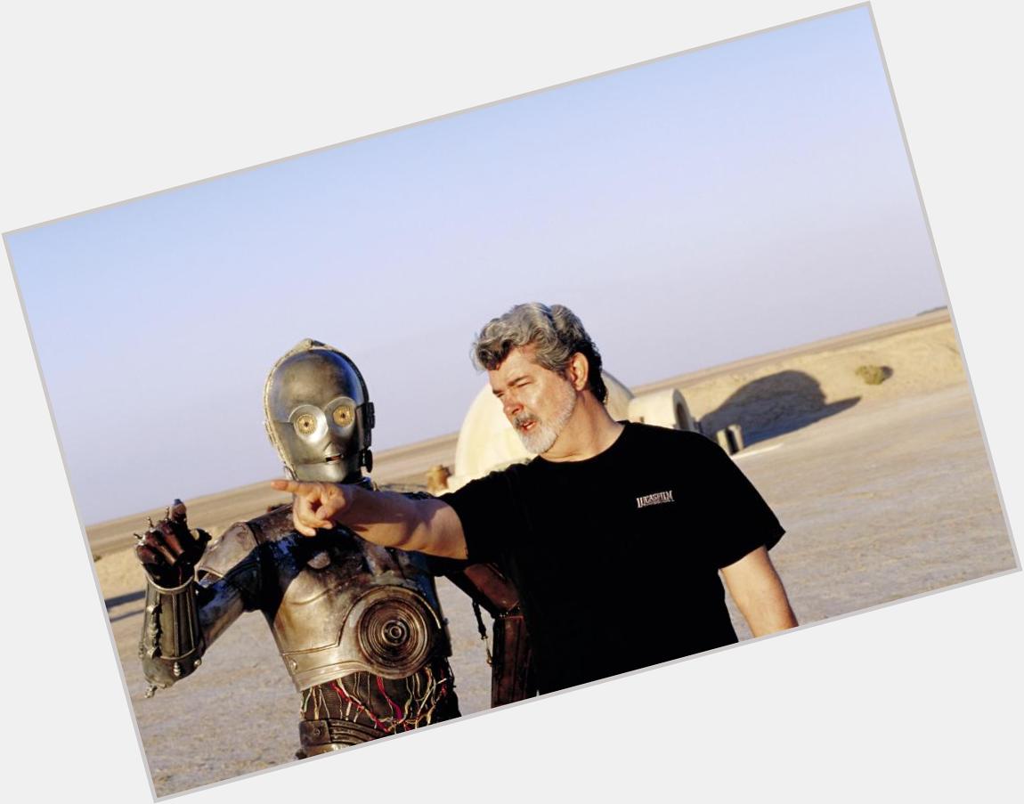 Today is George Lucas\s birthday. Happy birthday sir! And thanks for making Star Wars movie. 