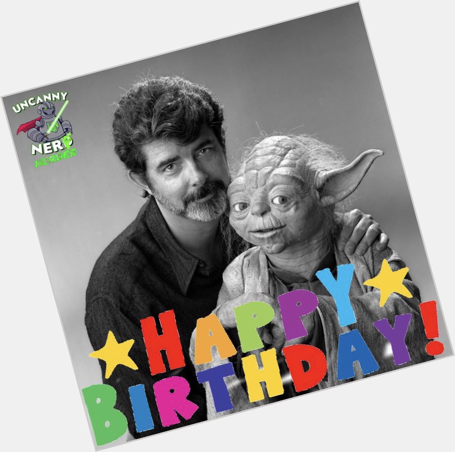Happy Birthday to The Maker , George Lucas!  