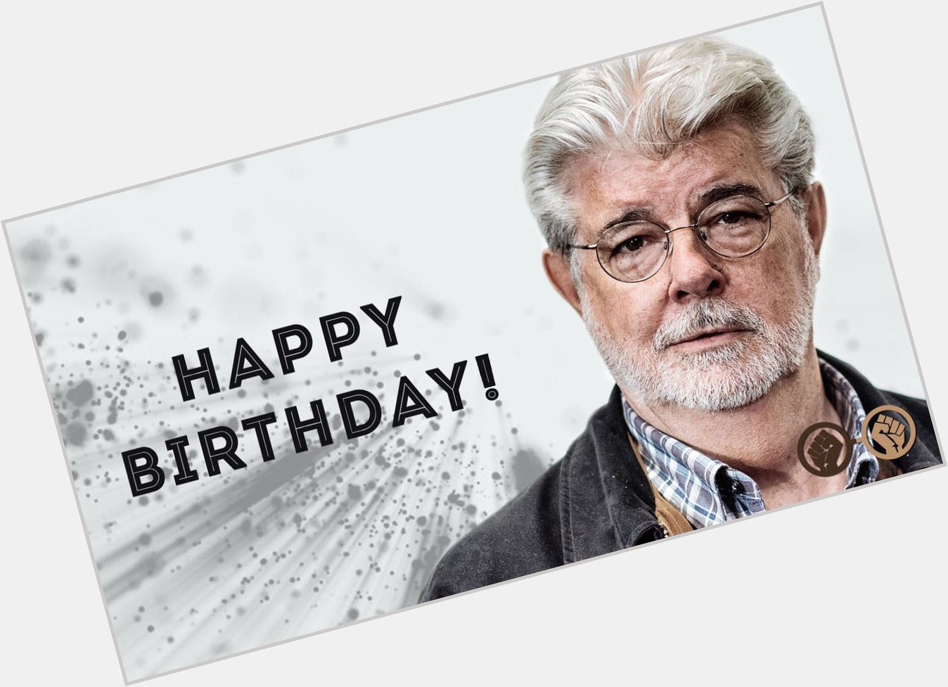 Happy Birthday, George Lucas! The man who gave us \Star Wars\ & \Indiana Jones\ turns 74 today! 