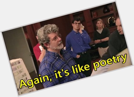 Happy Birthday to the original Holocron Keeper George Lucas. Thank you for your poetry 