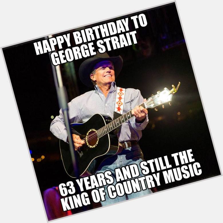 Happy Birthday to the King of Country!  