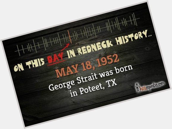 Happy Birthday to George Strait!  