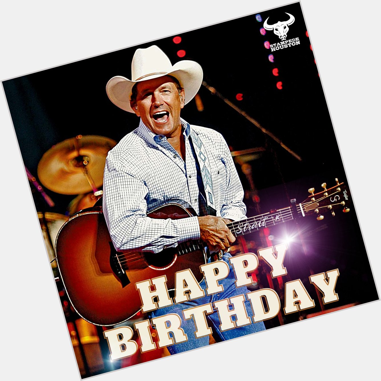 Happy Birthday to country music legend, George Strait!    