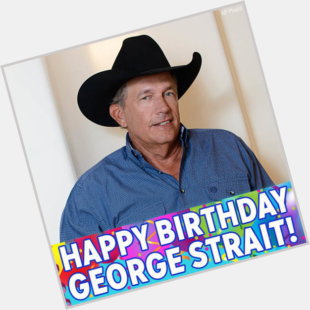 Happy 68th birthday to the King of Country Music, George Strait. 