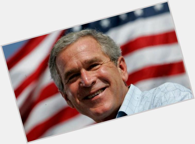 Happy Birthday, Pres George W Bush! 