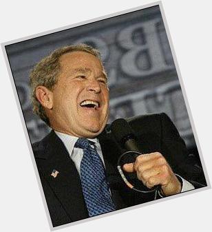 Happy 69th Birthday George W. Bush  