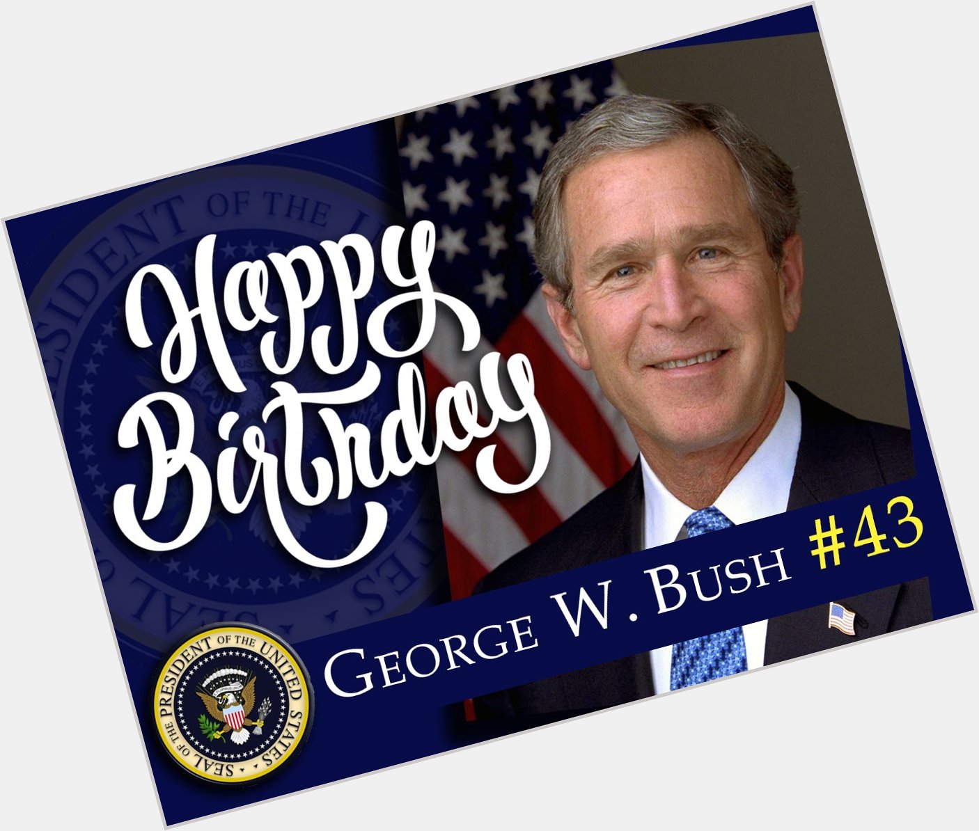 Happy Birthday our nation\s 43rd President George W. Bush. 