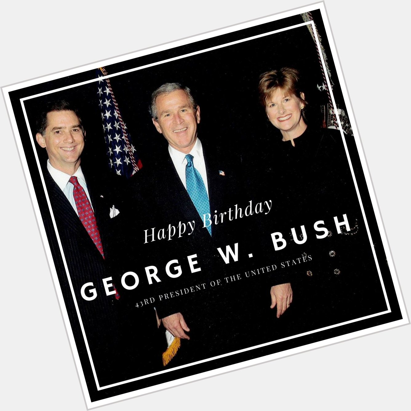 Please join me in wishing former President George W. Bush a very happy 72nd birthday! 