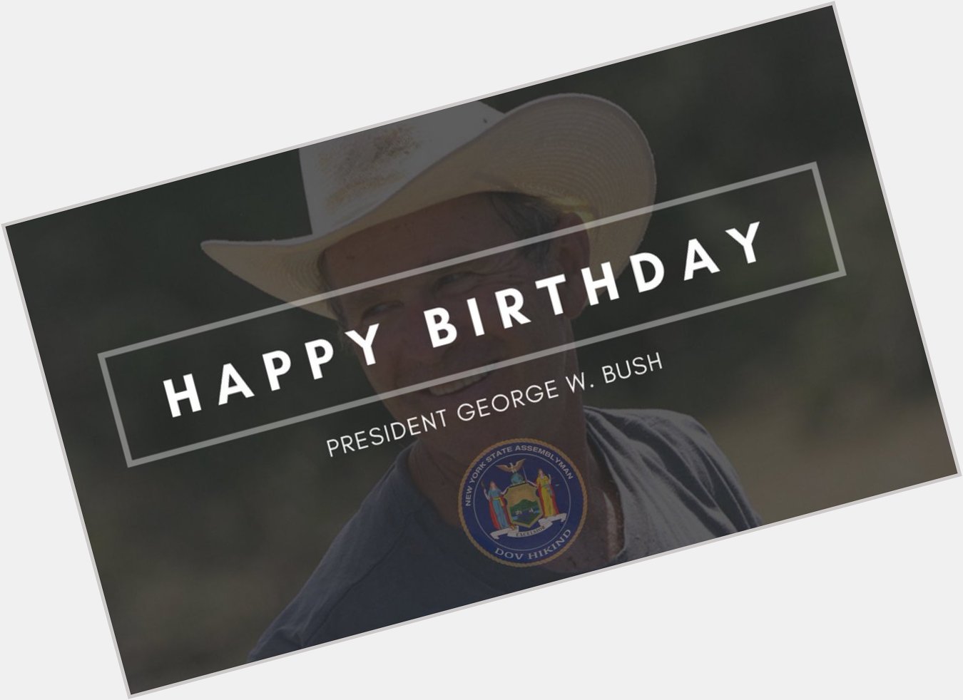 Happy Birthday to George W. Bush, 43rd President of the United States. 