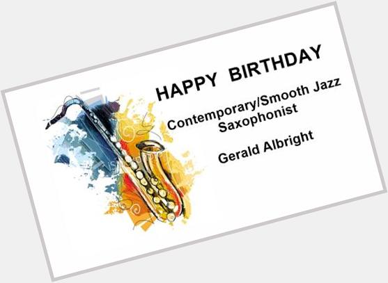 Aug 30 was jazz musician Gerald Albright\s birthday! plz accept this belated \"Happy Birthday\" wish! 