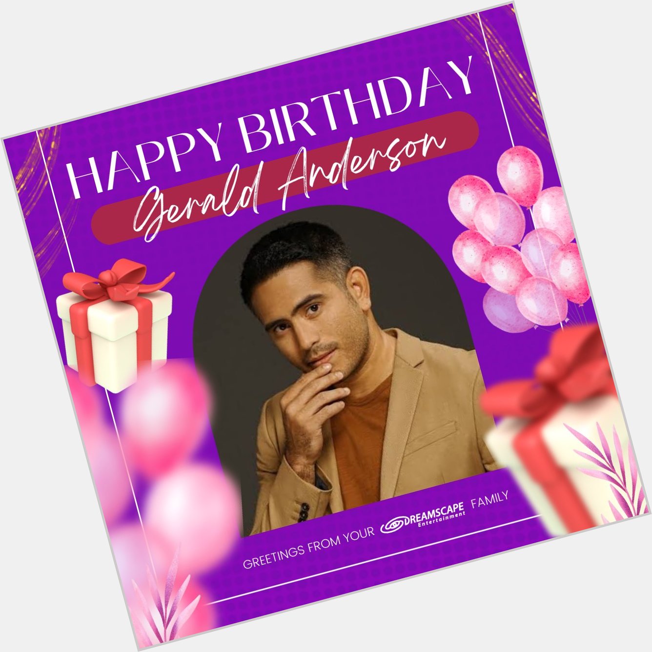 Happy Birthday Gerald Anderson!  Greetings from your Dreamscape family 