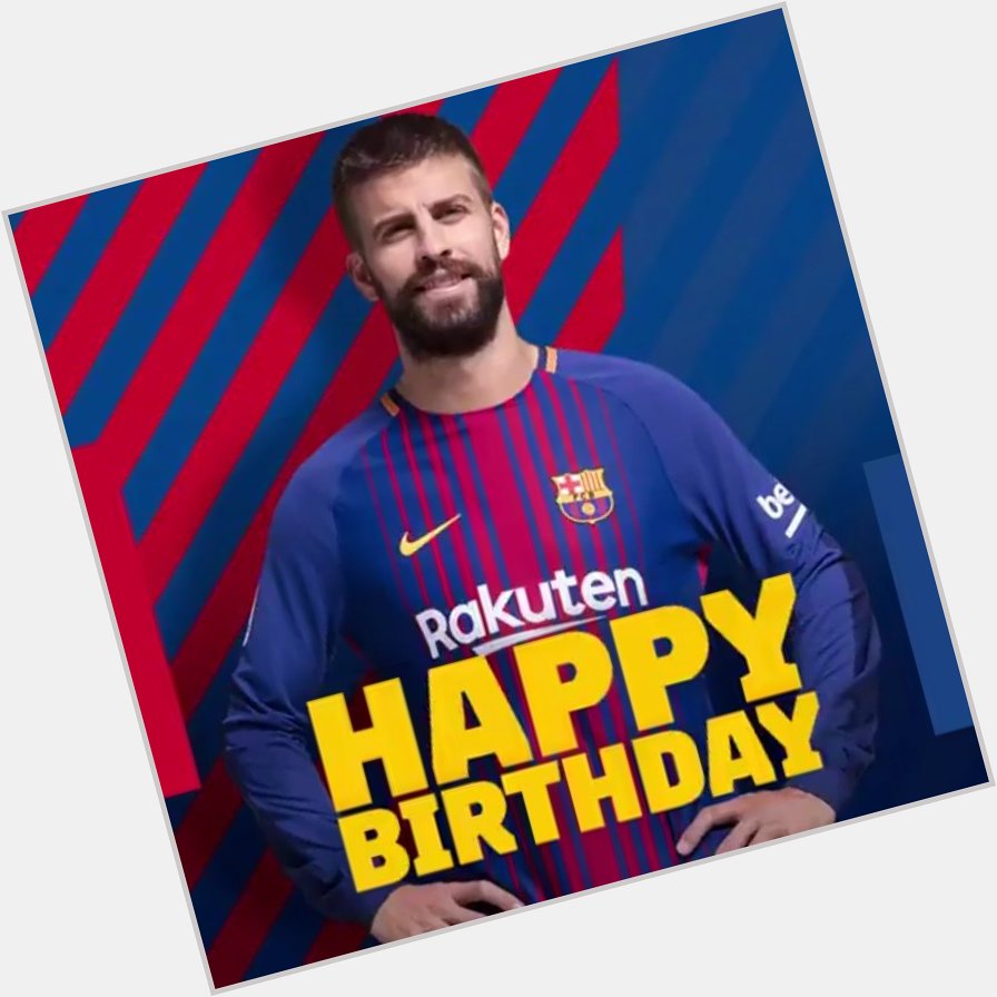  | Happy birthday to Gerard Piqué, who turns 31 today. 