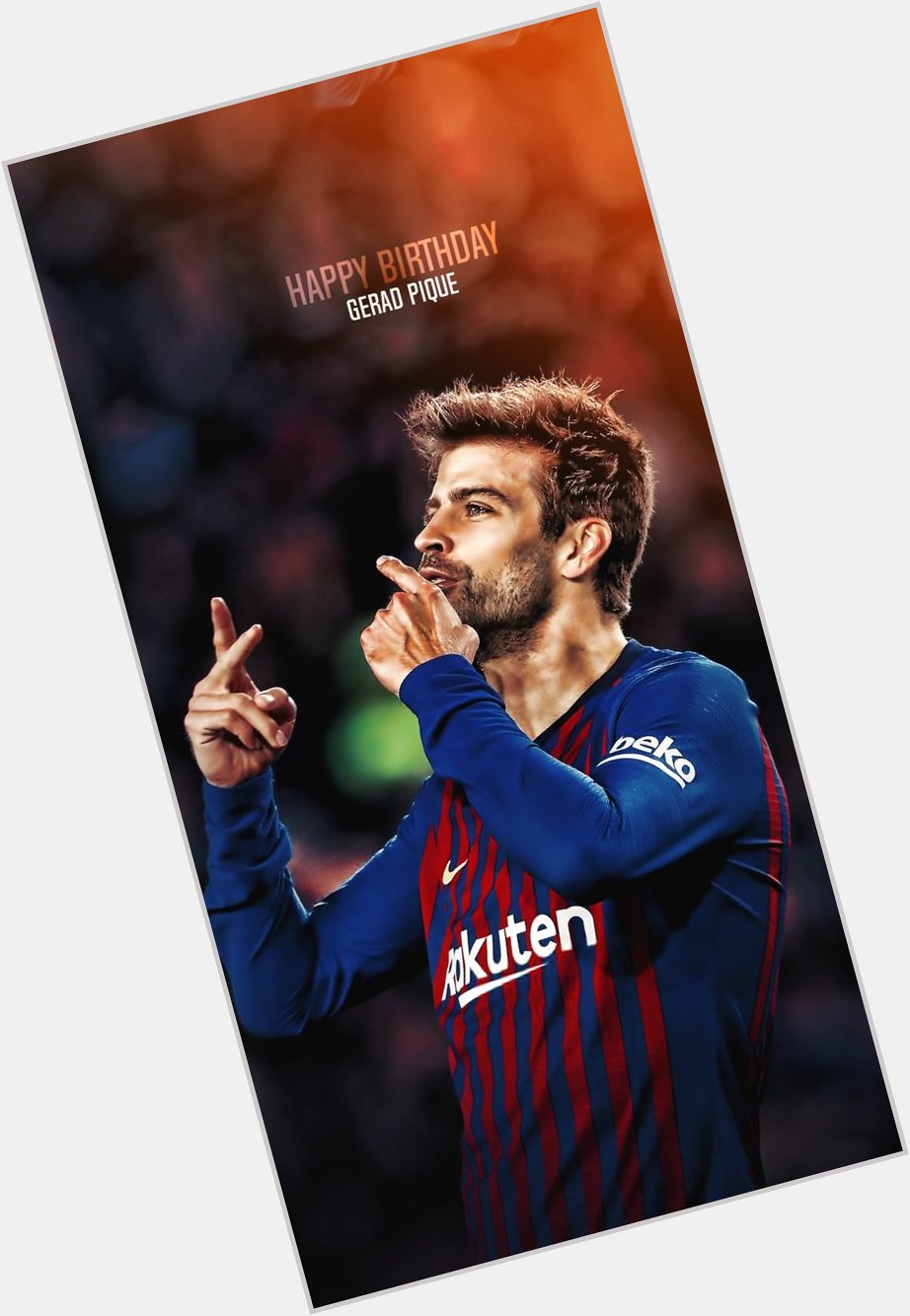  birthday Gerard Piqué   More with work in Barcelona age is just a number  