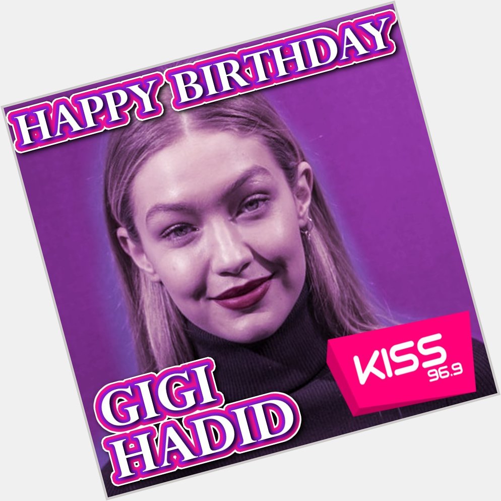 Happy Birthday Gigi Hadid!     