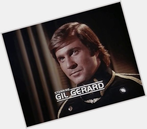 Remember, a happy birthday to Gil Gerard! 