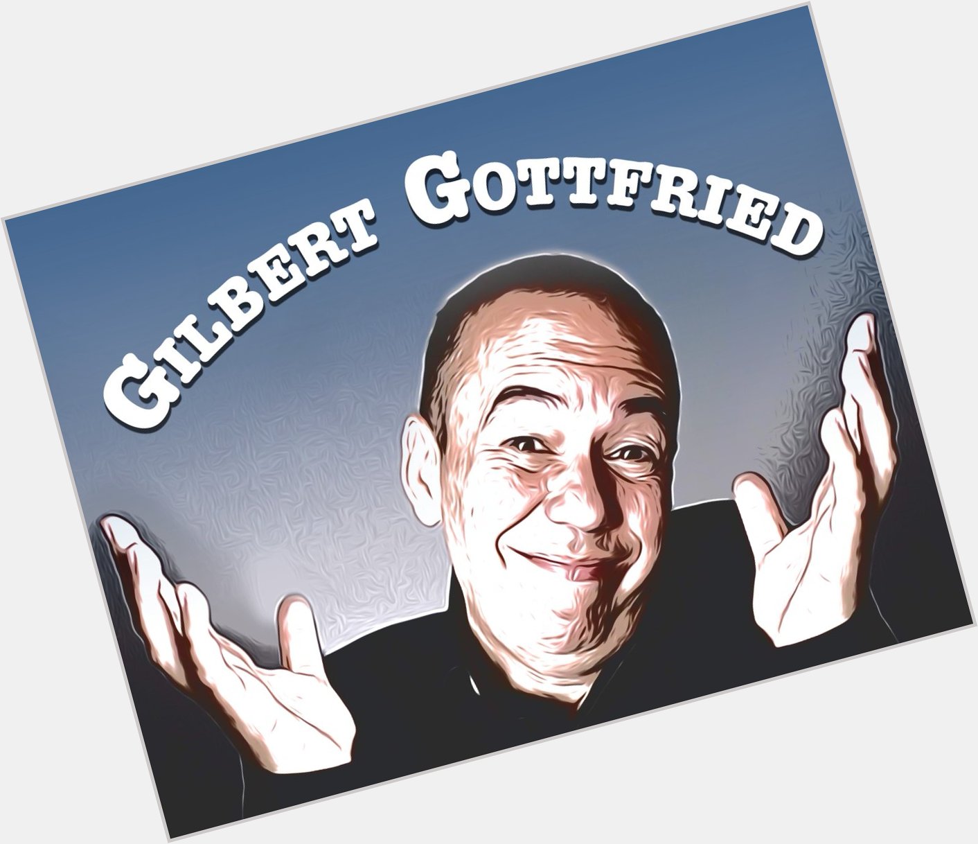 Happy Birthday,  Gilbert Gottfried 