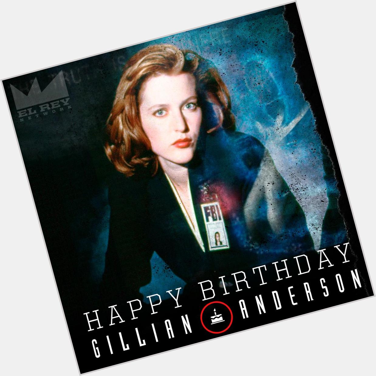 Happy Birthday to geek goddess, Gillian Anderson, from the believers at El Rey Network! 