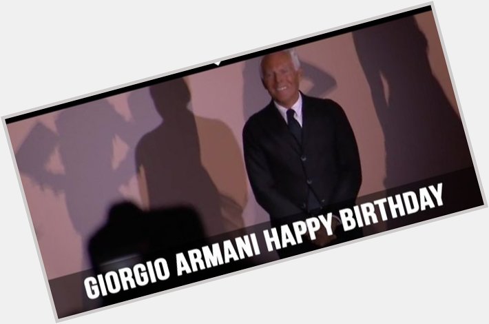 Happy 87th Birthday to Italian Fashion Designer,
Mr Giorgio Armani.       