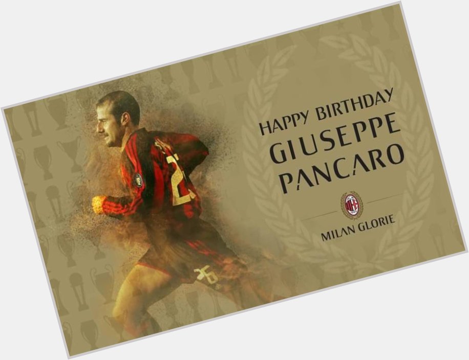 Happy Birthday to Giuseppe Pancaro!  Yang ke-46  The Legend... 