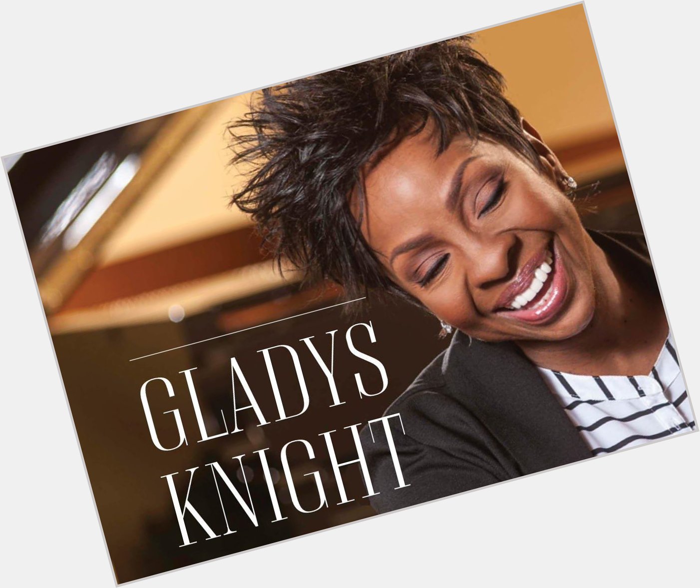          Happy Birthday Gladys Knight !  