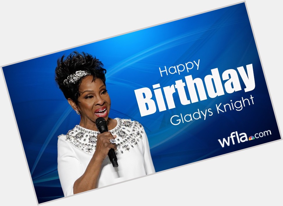 Happy 76th Birthday to legendary singer Gladys Knight!  