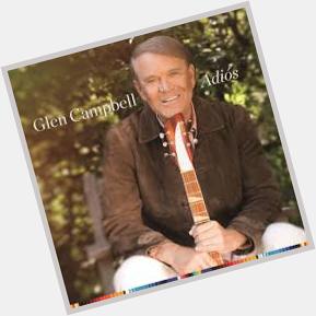 HAPPY BIRTHDAY Glen Campbell.Thank you 4 the music. 