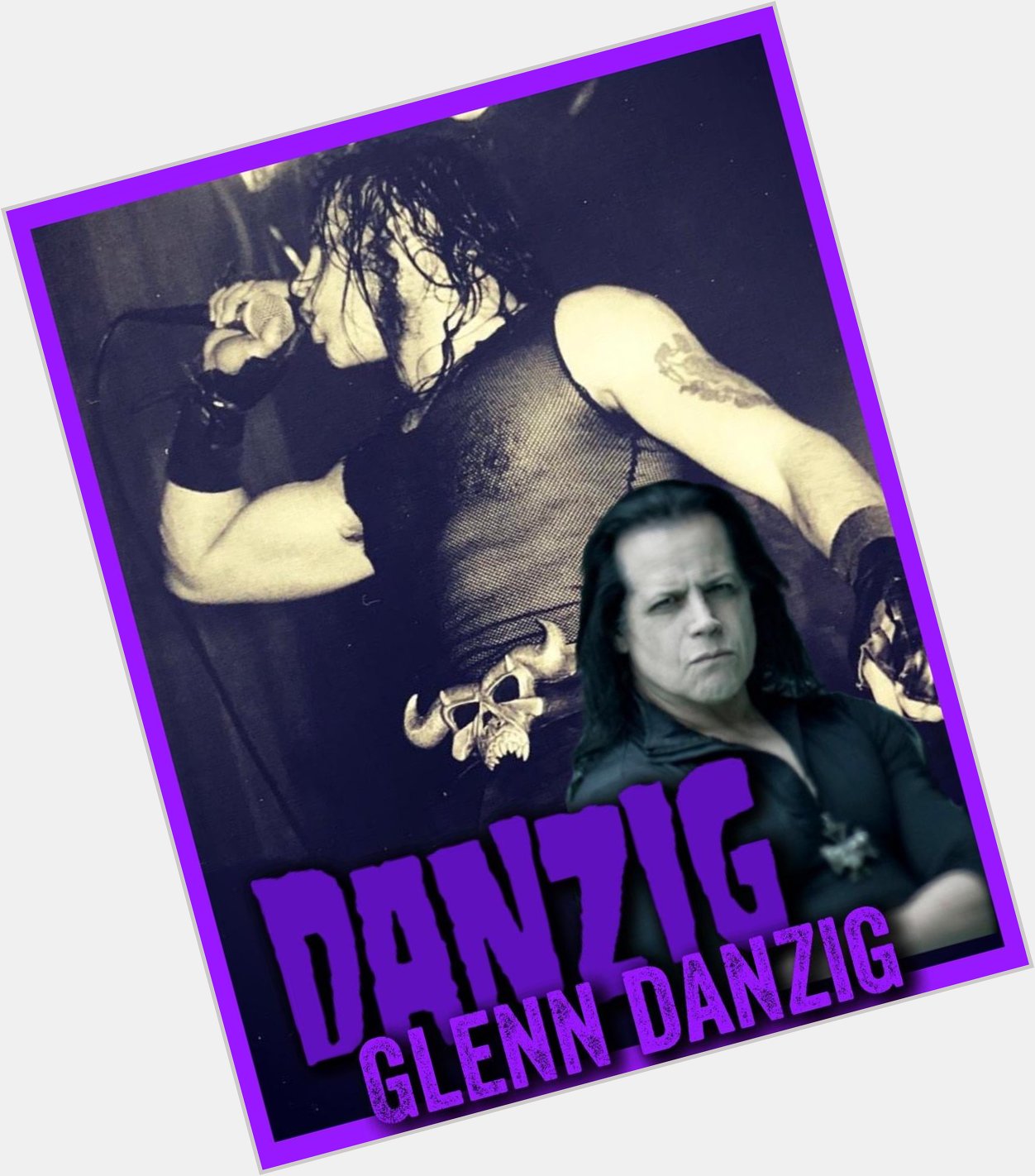 Happy Birthday Glenn Danzig
Lead singer Misfits & Danzig
June 23, 1955 Lodi, New Jersey 
