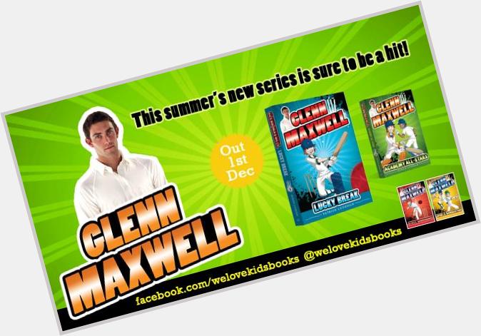 Happy birthday Glenn Maxwell, already a cricket legend at 26 and soon launching a series of kids books! 