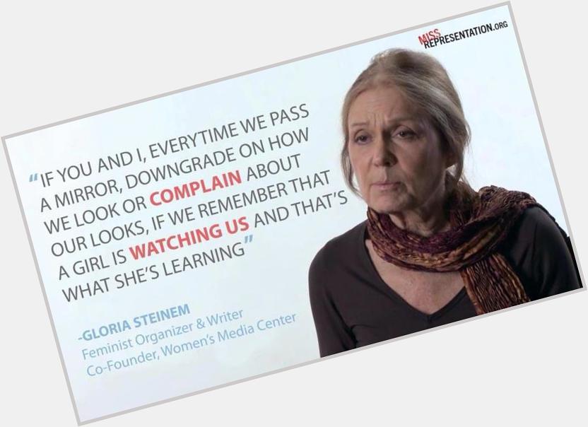 Happy 81st birthday to Gloria Steinem! Feminism isn\t feminism w/o being aware of intersectionality & all the isms 