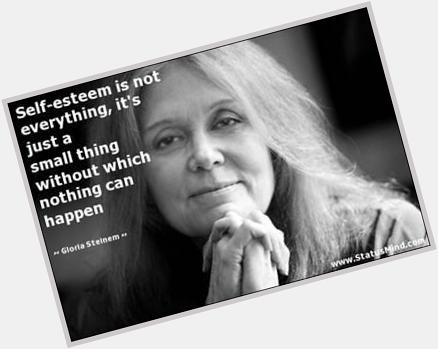 Happy Birthday Gloria Steinem       