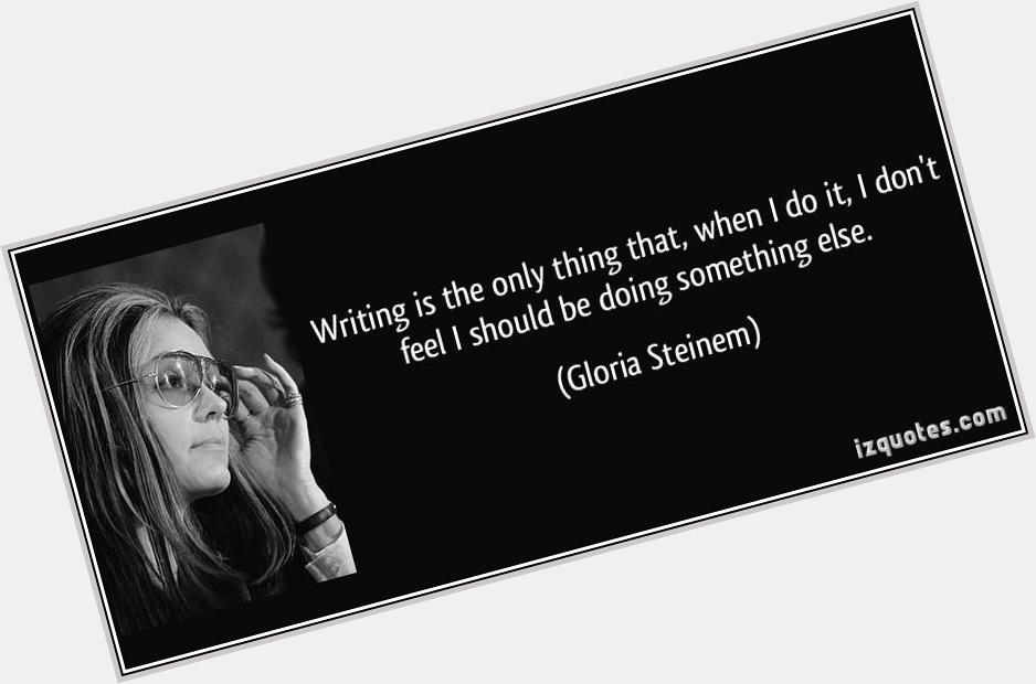Happy birthday Gloria Steinem 