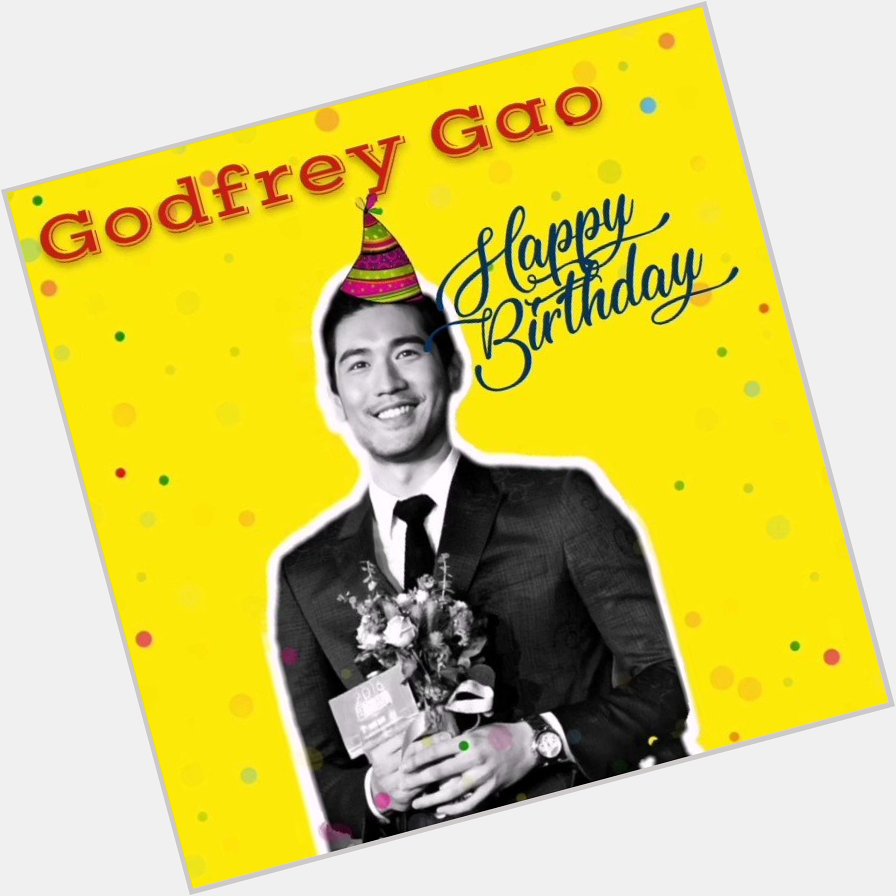Happy Birthday Godfrey Gao        