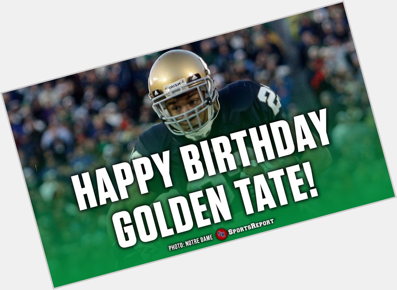  Fans, let\s wish legend Golden Tate a Happy Birthday! GO IRISH!! 