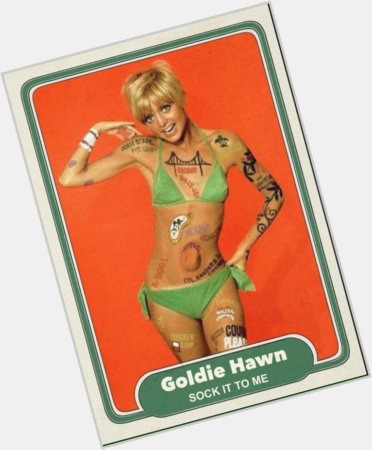 Happy 70th birthday to Goldie Hawn. 