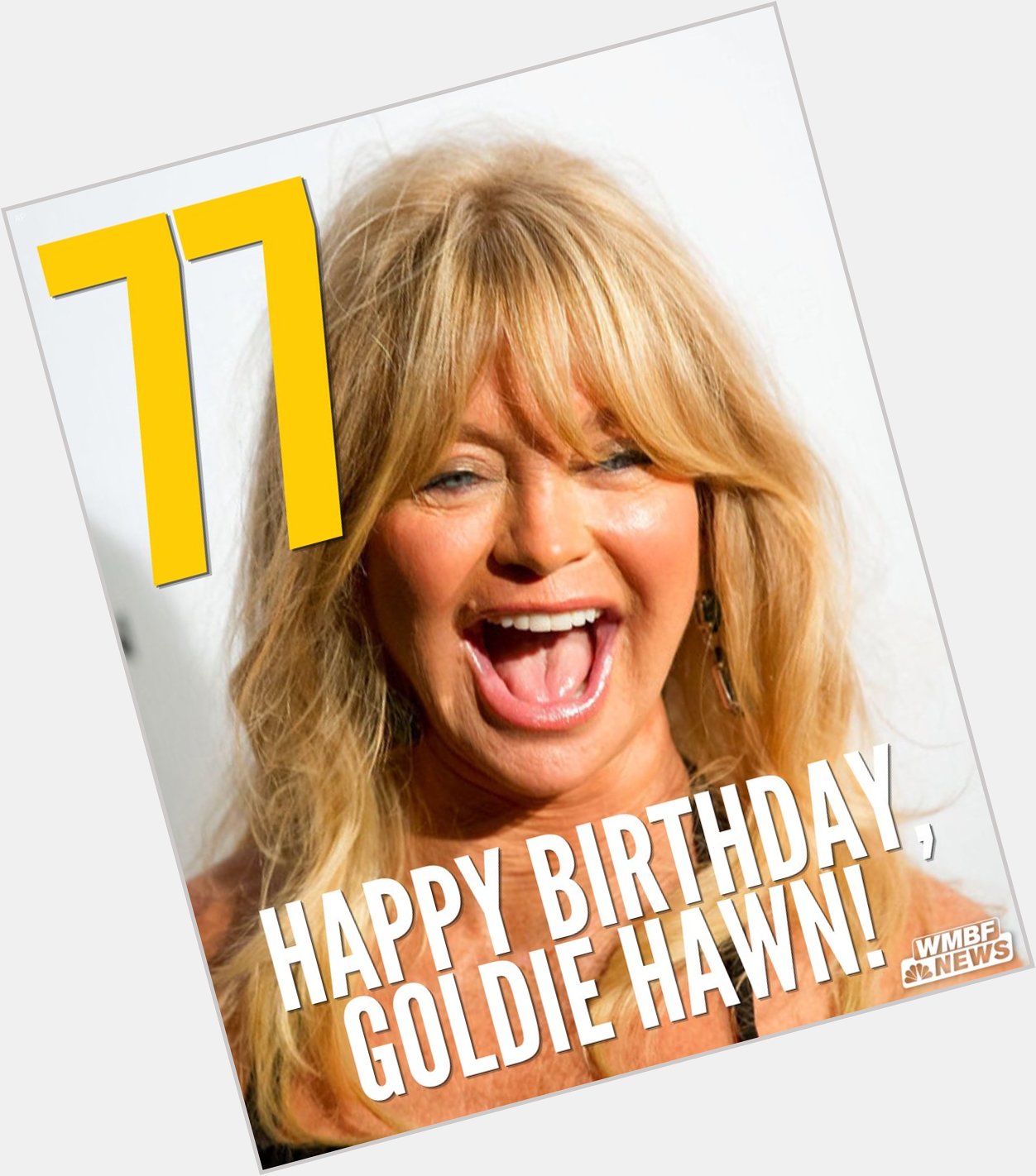 Happy birthday! Goldie Hawn celebrates her 77th birthday today! 