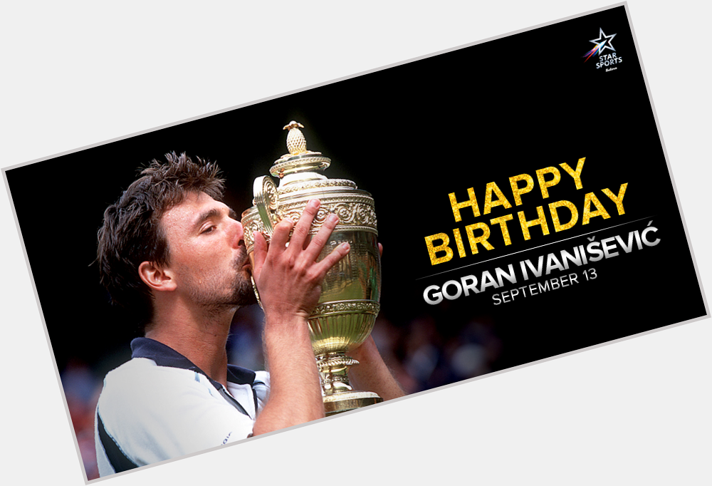 Who can forget his incredible triumph in 2001 as a wild card ? Happy Birthday, Goran Ivanisevic! 