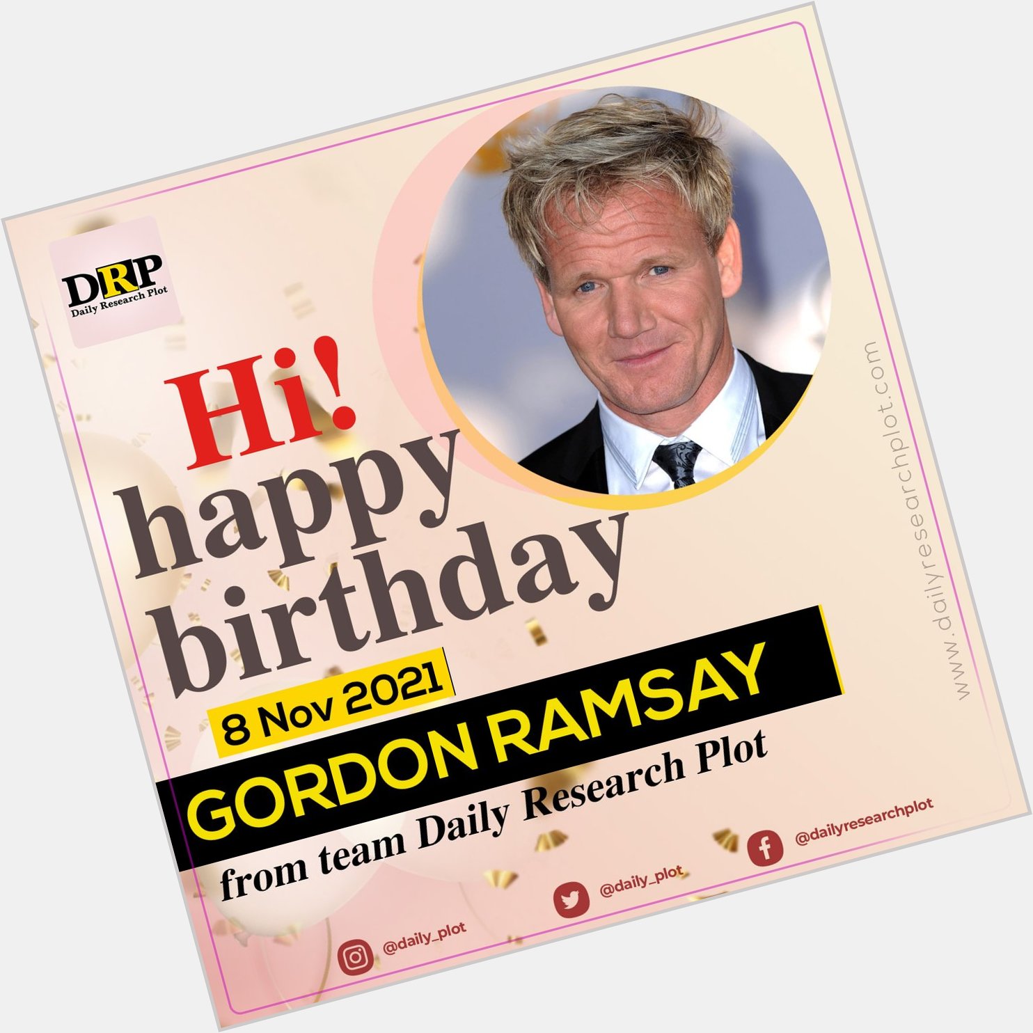 Happy Birthday!
Gordon Ramsay   