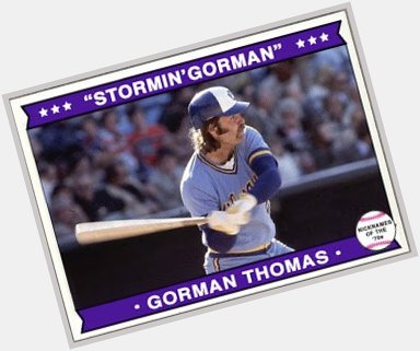 Happy 57th Birthday to former slugger \"Stormin\ Gorman\" Thomas! 2x AL HR champ. 
