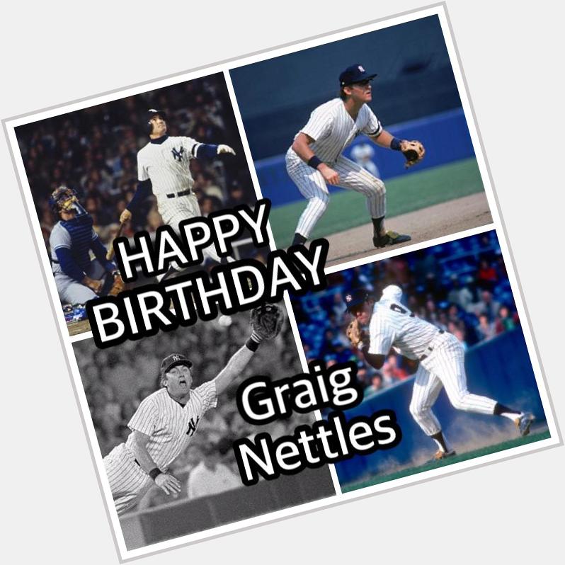 Happy Birthday Graig Nettles!!    