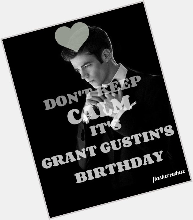 Happy Birthday to Grant Gustin!             