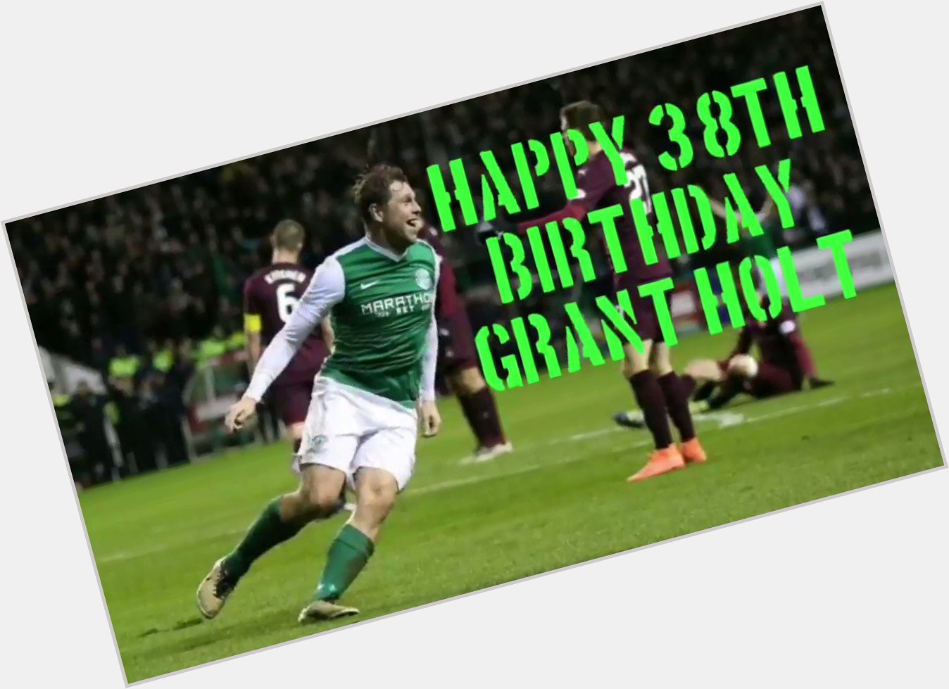 Happy 38th Birthday
Grant Holt   