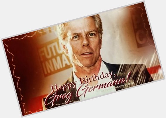 Happy Birthday, Greg Germann! -   